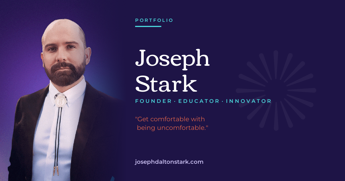 Joseph Stark — Founder, Educator, Innovator